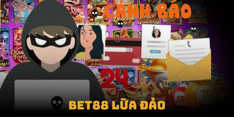 Thông tin nhà cái Bet88 lừa đảo là sai sự thật 